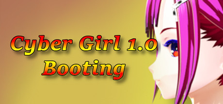 赛博女孩 1.0:启动/Cyber Girl 1.0: Booting