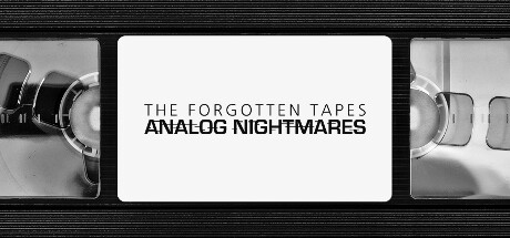 被遗忘的磁带：模拟噩梦/The Forgotten Tapes: Analog Nightmares