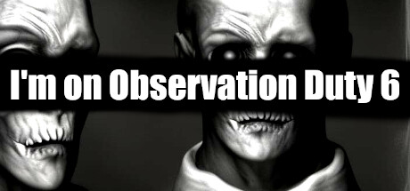 我在执行监视任务6/I’m on Observation Duty 6(V1.1)