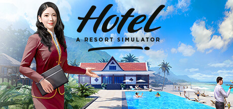 酒店生涯：模拟度假村/Hotel: A Resort Simulator