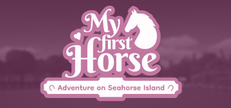 我的第一匹马：海马岛历险记/My First Horse: Adventures on Seahorse Island