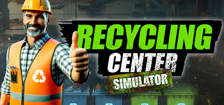 回收中心模拟器/Recycling Center Simulator(V20250224)
