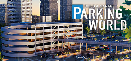 停车世界：建造与管理/Parking World: Build & Manage