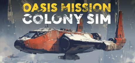 绿洲使命：殖民地模拟/Oasis Mission: Colony Sim