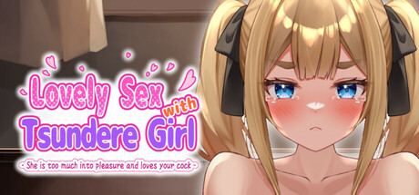 与傲娇女孩的爱情性爱 ～她喜欢沉浸在快感和你的阴茎中～/Lovely Sex with Tsundere Girl -She is too much into pleasure and loves your cock-