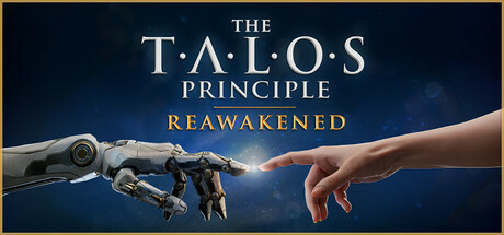 塔洛斯原则：重新觉醒/The Talos Principle: Reawakened