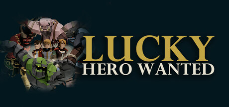 Lucky Hero Wanted
