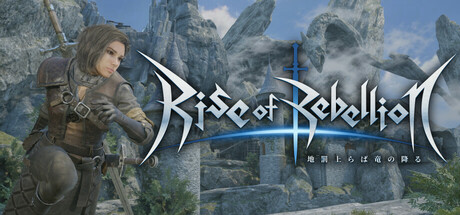 Rise of Rebellion～地罚降临，龙陨之刻～/Rise of Rebellion