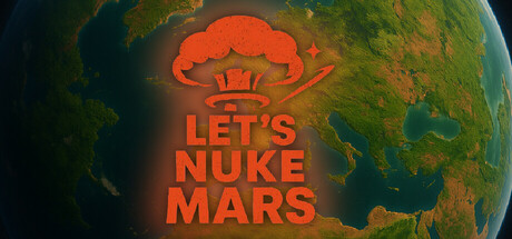 让我们核爆火星/Lets Nuke Mars