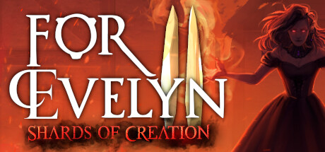 伊芙琳二世 - 创造碎片/For Evelyn II - Shards of Creation