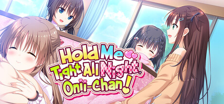哥哥，早起前要一直抱紧我哦！/Hold Me Tight All Night, Onii-chan!