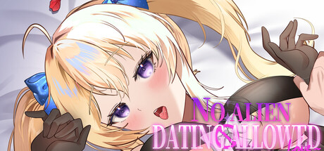 地球人禁止谈外星恋/No Alien Dating Allowed!